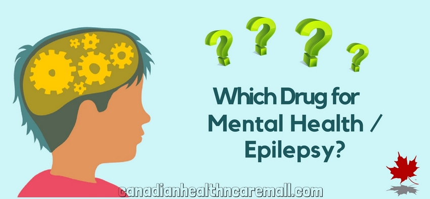 Which Drug for Mental Health / Epilepsy